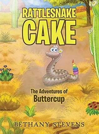 Read Rattlesnake Cake: The Adventures of Buttercup - Bethany Stevens | ePub