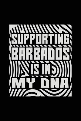 Download Supporting Barbados Is in My DNA: Funny Journal, Blank Lined Journal Notebook, 6 X 9 (Journals to Write In) - NOT A BOOK file in PDF
