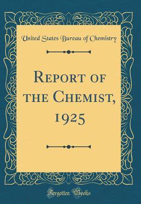 Read online Report of the Chemist, 1925 (Classic Reprint) - United States Bureau of Chemistry | PDF