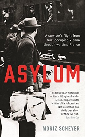 Read Asylum: A survivor’s flight from Nazi-occupied Vienna through wartime France - Moriz Scheyer file in PDF