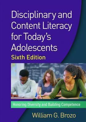 Read online Disciplinary and Content Literacy for Today's Adolescents, Sixth Edition: Honoring Diversity and Building Competence - William G. Brozo file in PDF