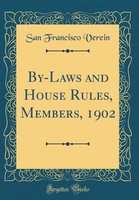Read By-Laws and House Rules, Members, 1902 (Classic Reprint) - San Francisco Verein file in ePub