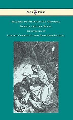 Read online Madame de Villeneuve's Original Beauty and the Beast - Illustrated by Edward Corbould and Brothers Dalziel - Gabrielle-Suzanne Barbot de Villeneuve | PDF