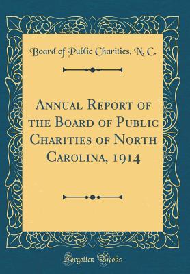 Download Annual Report of the Board of Public Charities of North Carolina, 1914 (Classic Reprint) - Board of Public Charities N C | ePub