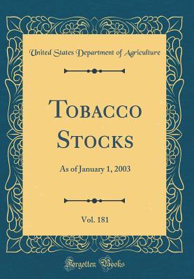 Read Tobacco Stocks, Vol. 181: As of January 1, 2003 (Classic Reprint) - U.S. Department of Agriculture | PDF