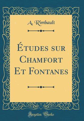 Download �tudes Sur Chamfort Et Fontanes (Classic Reprint) - A Rimbault file in PDF