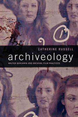 Download Archiveology: Walter Benjamin and Archival Film Practices - Catherine Russell file in PDF