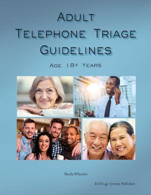 Read online Adult Telephone Triage Guidelines, Age 18  Years - MS Sheila Quilter Wheeler | PDF
