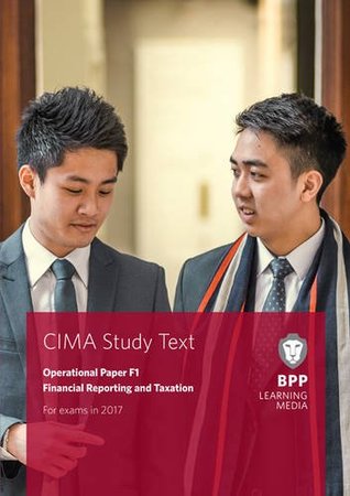 Read online CIMA F1 Financial Reporting and Taxation: Study Text - BPP Learning Media file in PDF