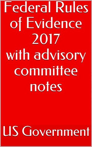 Download Federal Rules of Evidence 2017 with advisory committee notes - U.S. Government file in PDF
