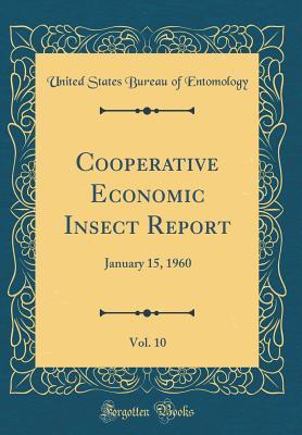 Download Cooperative Economic Insect Report, Vol. 10: January 15, 1960 (Classic Reprint) - United States Bureau of Entomology | ePub