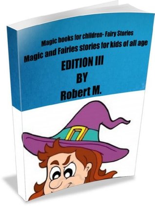 Read Magic books for children- Fairy Stories - Edition III - Robert M file in ePub