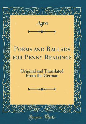 Download Poems and Ballads for Penny Readings: Original and Translated from the German (Classic Reprint) - Agra Agra file in PDF