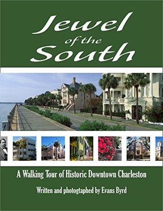 Download Jewel of the South: A Walking Tour of Historic Downtown Charleston - Evans Byrd file in PDF
