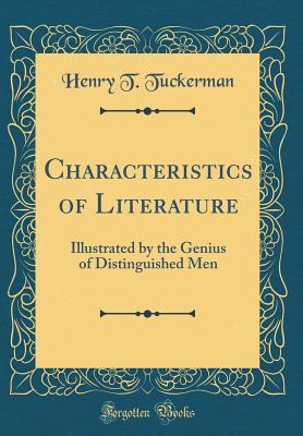 Download Characteristics of Literature: Illustrated by the Genius of Distinguished Men (Classic Reprint) - Henry T. Tuckerman file in ePub