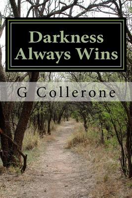 Read online Darkness Always Wins: Short Stories about Mental Illness - G Collerone file in PDF
