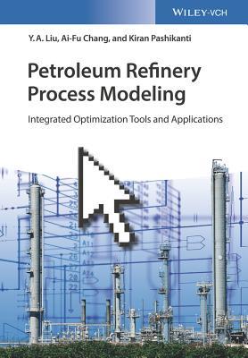 Read online Petroleum Refinery Process Modeling: Integrated Optimization Tools and Applications - Y.A. Liu file in PDF