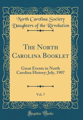 Download The North Carolina Booklet, Vol. 7: Great Events in North Carolina History; July, 1907 - Mary Hilliard Hinton file in ePub