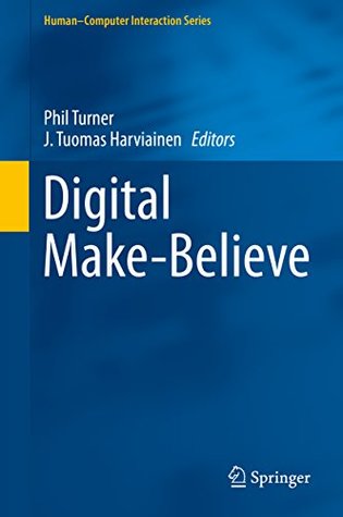Download Digital Make-Believe (Human–Computer Interaction Series) - Phil Turner file in PDF