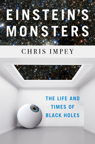 Download Einstein's Monsters: The Life and Times of Black Holes - Chris Impey | ePub