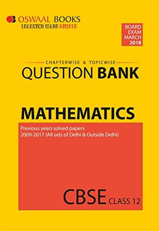 Read Oswaal CBSE Chapterwise/Topicwise Question Bank For Class 12 Mathematics (Mar.2018 Exam) - Panel of Experts | PDF