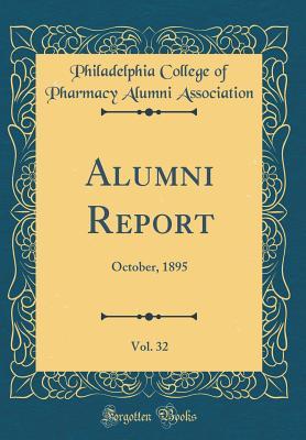 Read Alumni Report, Vol. 32: October, 1895 (Classic Reprint) - Philadelphia College of Pha Association file in ePub