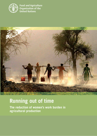 Read Running out of Time: The Reduction of Women's Work Burden in Agricultural Production - Food and Agriculture Organization of the United Nations | PDF