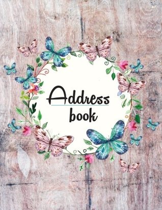 Download Address Book: Large Print - My Address Book(Floral and Wooden Style Design) - 8.5x11 Alphabetical With Tabs - For Record Contact, Address, Birthdays, Mobile, Email: Address Book Large Print - Ms.Address | ePub