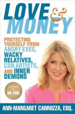 Download Love Money: Protecting Yourself from Angry Exes, Wacky Relatives, Con Artists, and Inner Demons - Ann-Margaret Carrozza | ePub