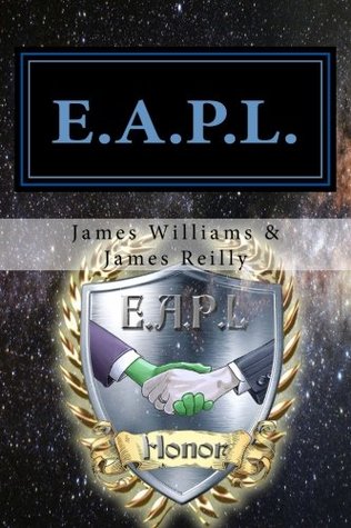 Read E.A.P.L.: Environmental Alien Protection League (The E.A.P.L. Chronicles) (Volume 1) - James Gardner Williams | ePub