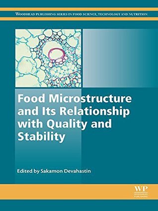 Read Food Microstructure and Its Relationship with Quality and Stability - Sakamon Devahastin | PDF