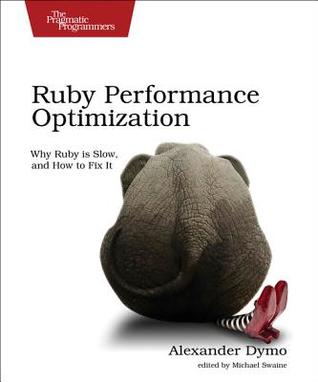 Read online Ruby Performance Optimization: Why Ruby Is Slow, and How to Fix It - Alexander Dymo file in PDF