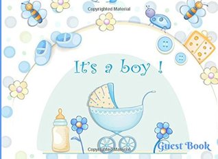 Download It's A Boy: Welcome Baby Guest Book / Message Book / Keepsake / Baby Gift Log / Baby Shower / Memorabilia for Friends & Family to write in, Mum  for photos, 8.25x6in (Guest Books) (Volume 6) - NOT A BOOK | ePub