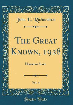 Download The Great Known, 1928, Vol. 4: Harmonic Series (Classic Reprint) - John E. Richardson | ePub