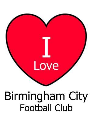 Read online I Love Birmingham City Football Club: White Notebook/Notepad for Writing 100 Pages Birmingham City Football Gift for Men, Women, Boys & Girls - NOT A BOOK file in PDF
