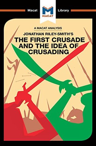 Read online The First Crusade and the Idea of Crusading (The Macat Library) - Damien Peters | ePub