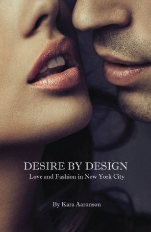 Read online Desire by Design: Love and Fashion in New York City - Kara Aaronson file in PDF