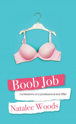 Read online Boob Job: Confessions of a Professional Bra Fitter - Natalee Woods file in ePub