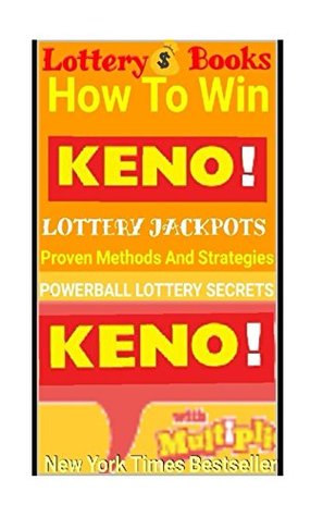 Read LOTTERY BOOKS:How To Win KENO Lottery Jackpot.: Proven Methods And Strategies To Win The KENO Lottery Jackpot. (MEGA MILLIONS AWAITS Book 6) - Powerball Money Secrets file in PDF