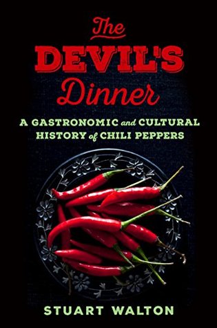 Download The Devil's Dinner: A Gastronomic and Cultural History of Chili Peppers - Stuart Walton | ePub