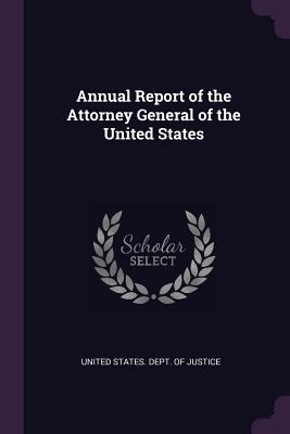Read online Annual Report of the Attorney General of the United States - U.S. Department of Justice | PDF