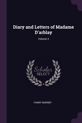 Read Diary and Letters of Madame D'Arblay; Volume 4 - Frances Burney | ePub