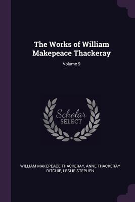 Download The Works of William Makepeace Thackeray; Volume 9 - William Makepeace Thackeray file in PDF