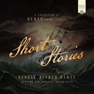 Download Short Stories: A Collection of Henty Short Stories - G.A. Henty | PDF