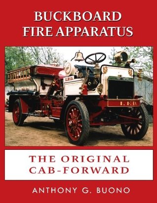 Read online Buckboard Fire Apparatus: The Original Cab-Forward - Anthony G. Buono file in ePub