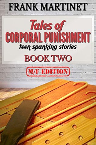 Read Tales of Corporal Punishment: Book Two: teen spanking stories - Frank Martinet file in ePub