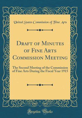 Download Draft of Minutes of Fine Arts Commission Meeting: The Second Meeting of the Commission of Fine Arts During the Fiscal Year 1915 (Classic Reprint) - United States Commission of Fine Arts | PDF