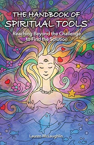 Read The Handbook of Spiritual Tools: Reaching Beyond the Challenge to Find the Solution - Lauren McLaughlin | PDF