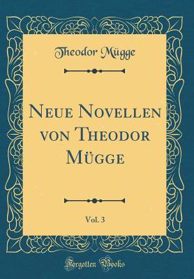 Download Neue Novellen Von Theodor M�gge, Vol. 3 (Classic Reprint) - Theodor Mugge file in ePub