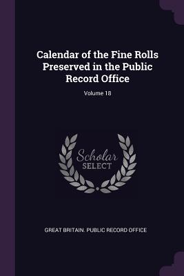 Download Calendar of the Fine Rolls Preserved in the Public Record Office; Volume 18 - Great Britain Public Record Office file in PDF